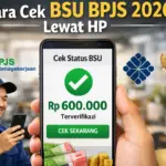 Cara Cek BSU BPJS Ketenagakerjaan 2026 Lewat HP: Syarat, Link Resmi, & Status Pencairan Terbaru