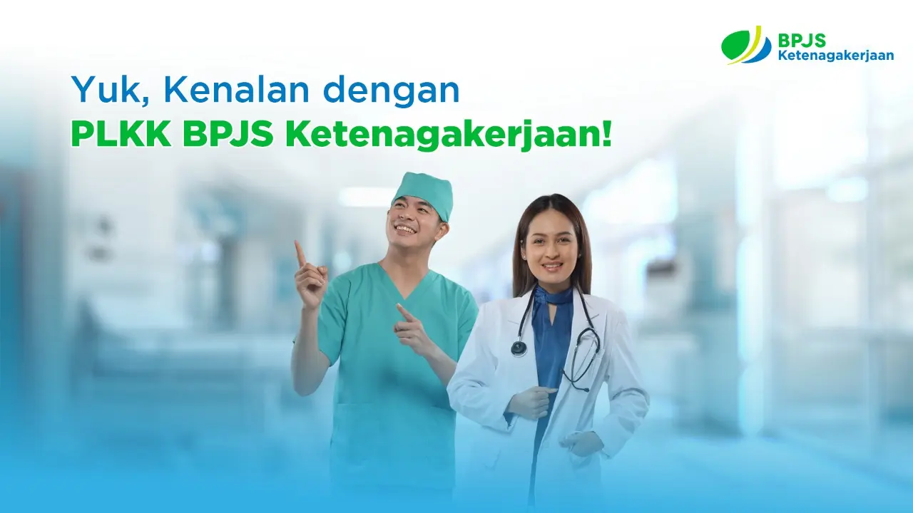 Mengenal PLKK: Layanan BPJS Ketenagakerjaan yang Menjamin Peserta dari IGD Hingga Siap Kerja Lagi
