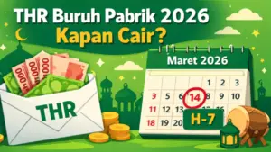 THR Buruh Pabrik 2026 Kapan Cair? Cek Jadwal & Hitungannya!