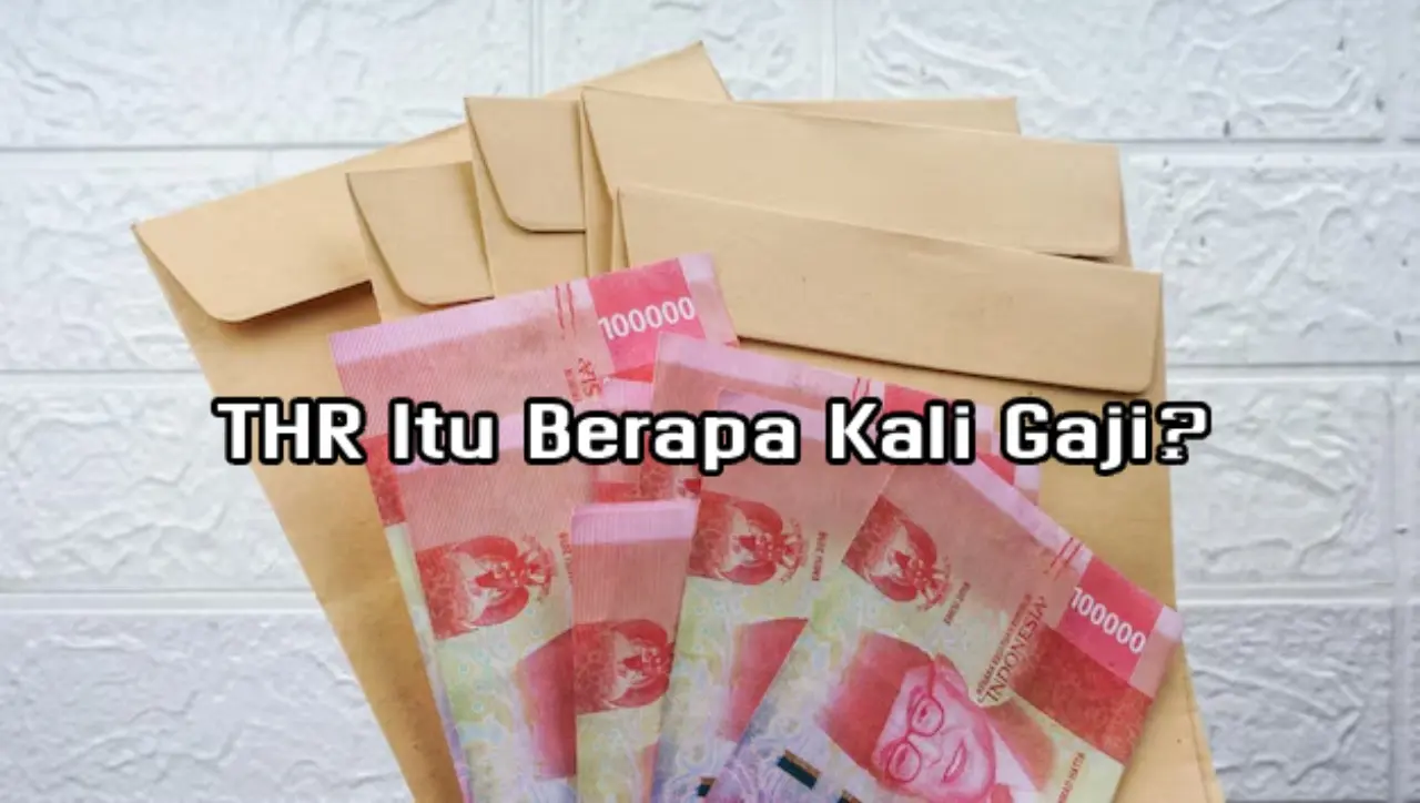 THR Itu Berapa Kali Gaji? Cek Aturan Terbaru 2026 Di Sini!